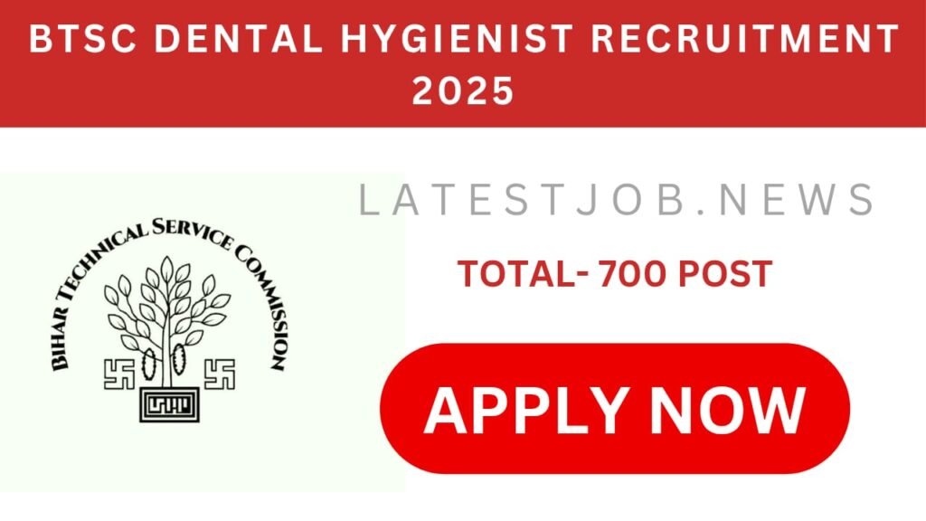 BTSC Dental Hygienist Recruitment 2025: Eligibility, Syllabus, Exam Pattern, Apply Link, Age Limit, and all other information