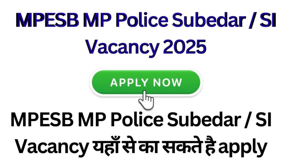 MPESB MP Police Subedar / SI Vacancy 2025 for 500 posts: Syllabus and Exam Pattern of MPESB MP Police Subedar Vacancy 2025 ; 28 October से ऑनलाइन आवेदन करें!