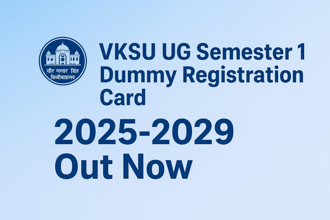 VKSU UG Semester 1 Dummy Registration Card 2025-2029 Out Now – Check Detail