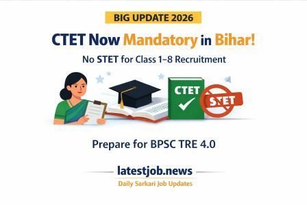 Bihar STET Discontinued : अब CTET के जरिए मिलेगी बिहार में सरकारी नौकरी, जानें BPSC TRE 4.0 का नया नियम